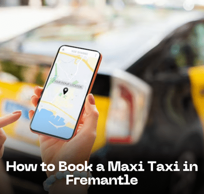 How to Book a Maxi Taxi in Fremantle