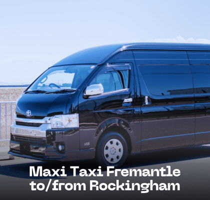 Maxi Taxi Fremantle to and from Rockingham
